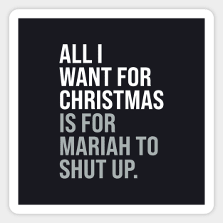 All I Want For Christmas Classic Funny Anti-Festive Magnet